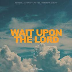 Wait Upon The Lord (Single)