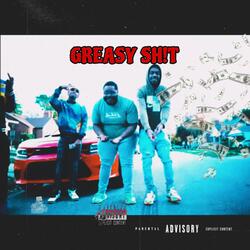 GREASY SH!T