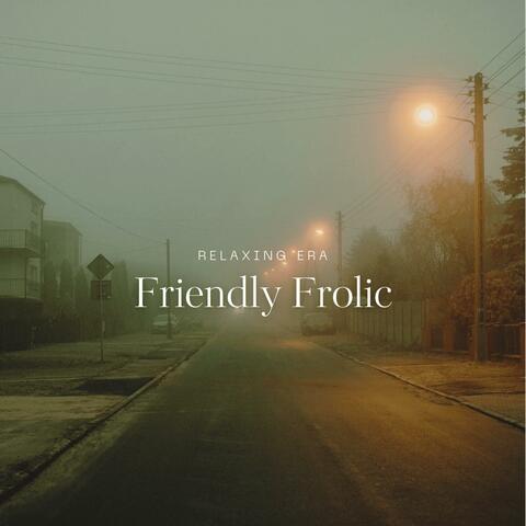 Friendly Frolic