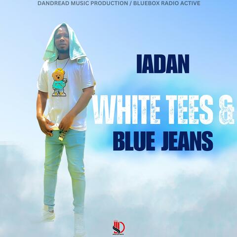 WHITE TEES & BLUE JEANS