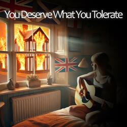 You Deserve What You Tolerate