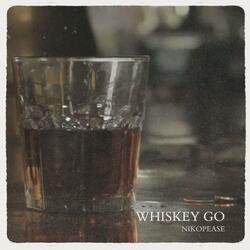 WHISKEY GO