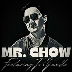Mr. Chow