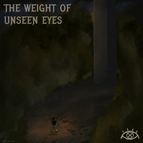 The Weight of Unseen Eyes