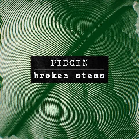 Broken Stems