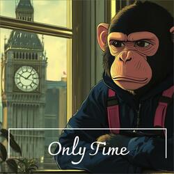 Only Time