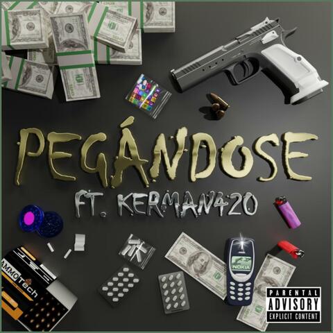 Pegándose (feat. KerMan420)
