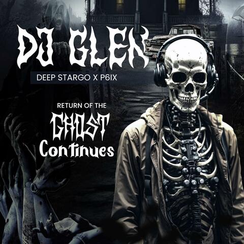 THE RETURN OF THE GHOST CONTINUES
