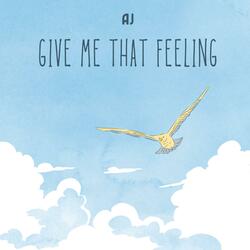 Give Me That Feeling