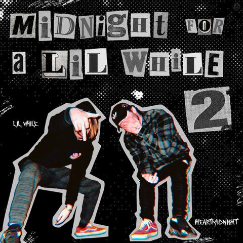 Midnight for a Lil While 2