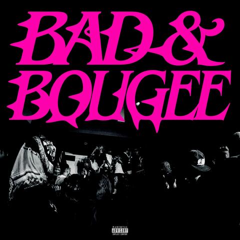 BAD&BOUGEE (feat. Lexus, Let Bu, maki!, DOPEY, Kidd Razcal & Apoy)