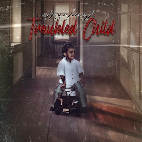 Troubled Child