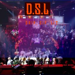 D.S.L (Drip, Sip, Lit) (feat. Eaze Basi, Redrin D. & Cee Redd)
