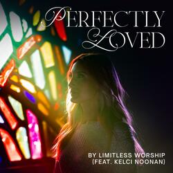 Perfectly Loved (feat. Kelci Noonan)