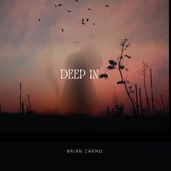 Deep In