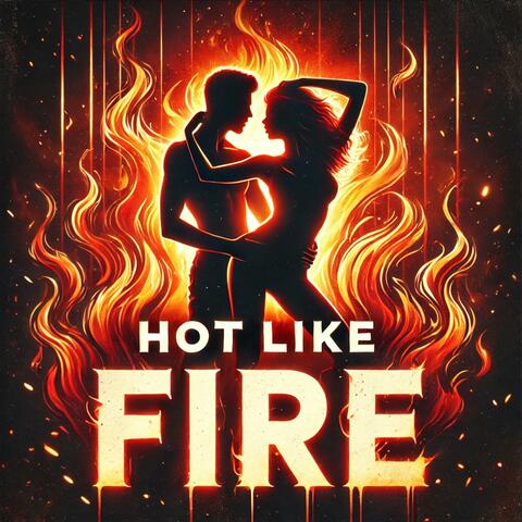 Hot Like Fire