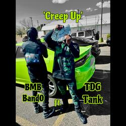 Creep Up (feat. TDG Tank)