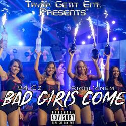 Bad Girls Come (feat. Big Ol'4nem & G'Z)