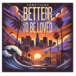 Something better to be loved (RAP - L.A.)