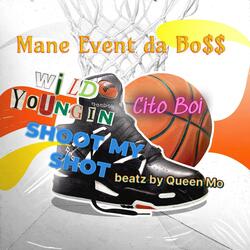 Shoot My Shot (feat. W.I.L.D. Youngin & Cito Boi)