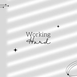 WORKING HARD