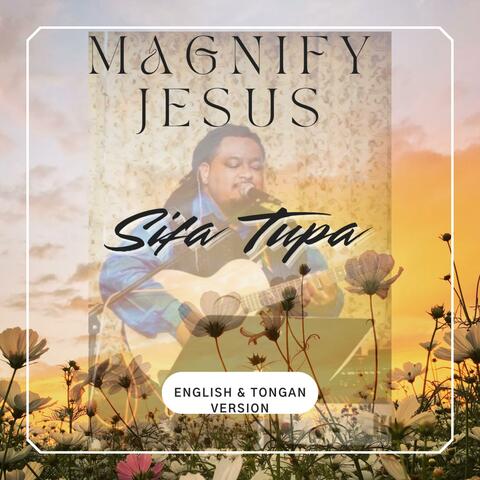 MAGNIFY JESUS