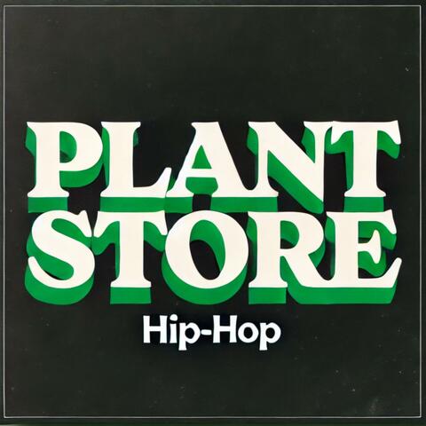 Plant Store Hip-Hop