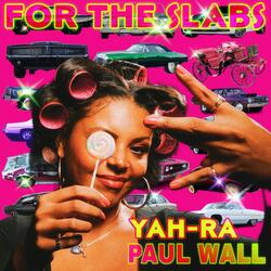 FOR THE SLABS YAHCAPELLA (feat. PAUL WALL) (ACAPELLA)