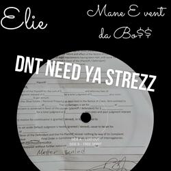 Don't Need Ya Strezz (feat. Elie)