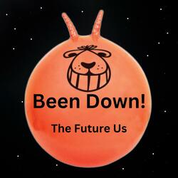 Been Down!