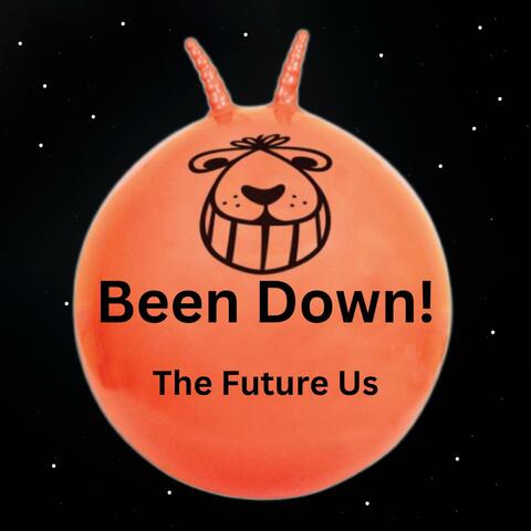 Been Down!