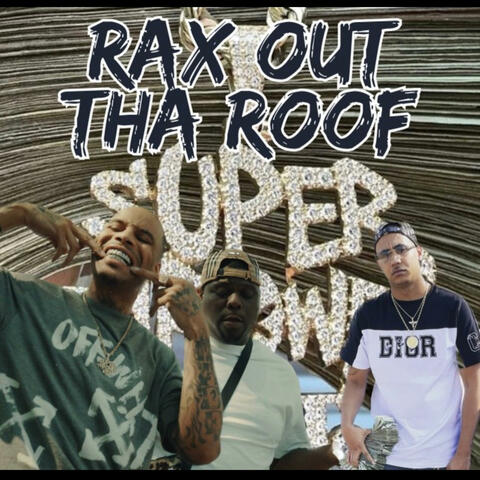 Rax Out Tha Roof (feat. Goowap & Boog3ymann)