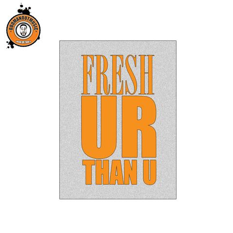Fresh Ur Than U