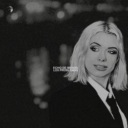 Echo de Menos los Problemas