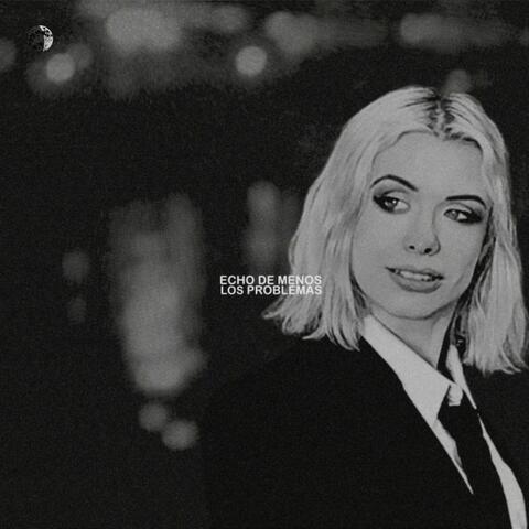 Echo de Menos los Problemas