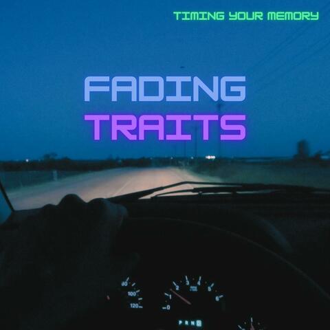 fading traits