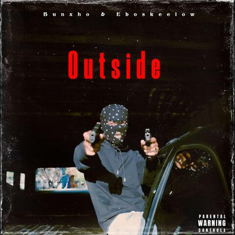 Outside (feat. Bunxho & Eboskeelow)