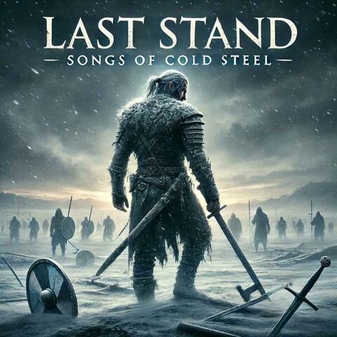 Last Stand Songs of cold Steel