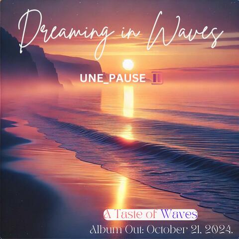 Dreaming in Waves