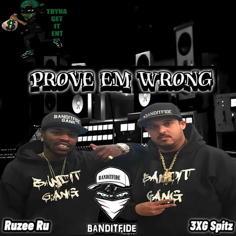 Prove Em Wrong (feat. Ruzee RU & 3XG Spitz)