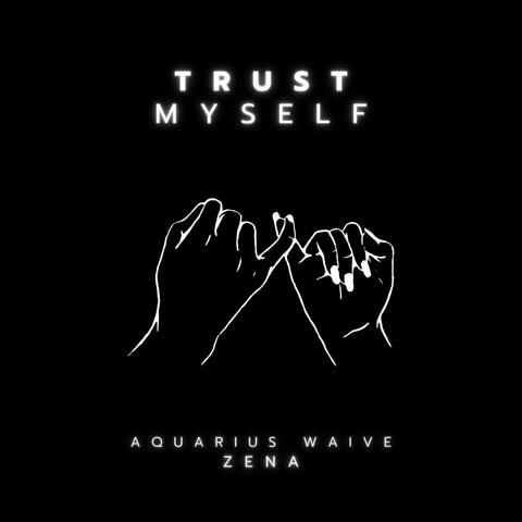 Trust Myself (feat. Zena)