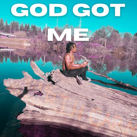 GOD GOT ME