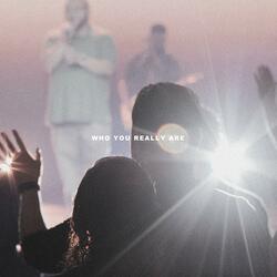 Who You Really Are (Live) (Live)