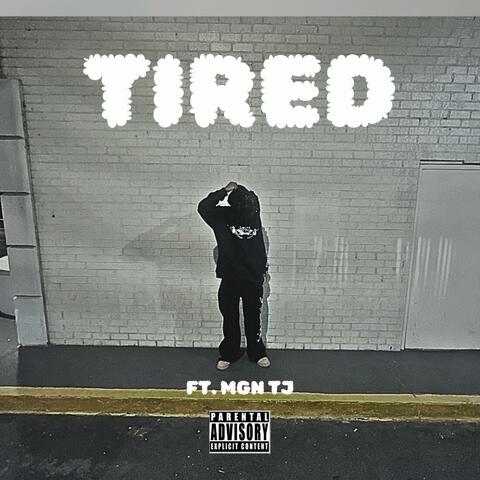 tired (feat. MGN TJ)