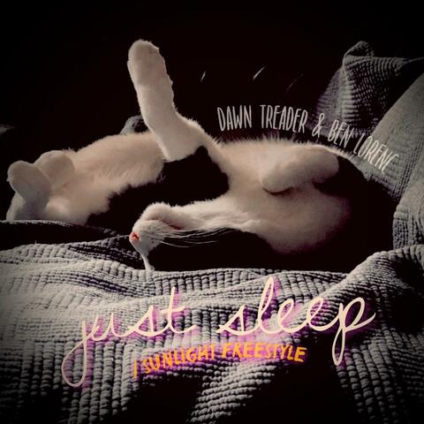 Just Sleep (+ Sunlight Freestyle) (feat. Ben Lorenc)