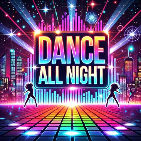 Dance All Night