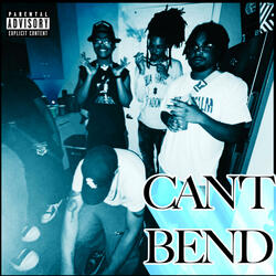 CAN'T BEND (feat. M3TR0 P, $WAY & LUNO LASKA)