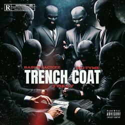 TRENCH COAT (feat. Babystacxzz & Fokay)