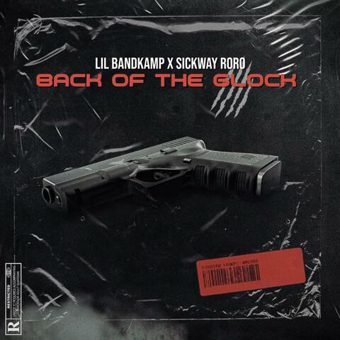 Back Of The Glock (feat. Sickwayroro)