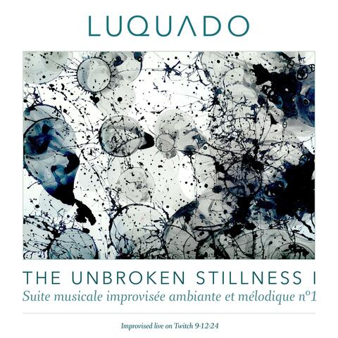 The Unbroken Stillness I